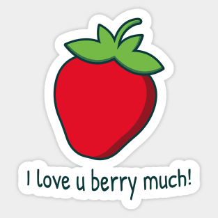 Strawberry | I love u berry much Sticker